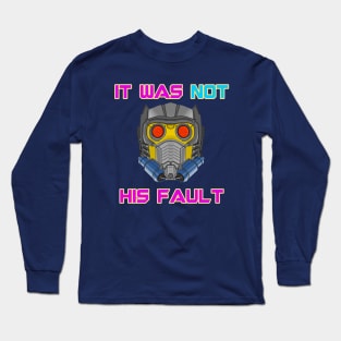Not Starlord's Fault Long Sleeve T-Shirt